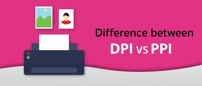 Difference between DPI and PPI Difference between DPI and PPI